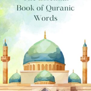 The Essential Book of Quranic Words